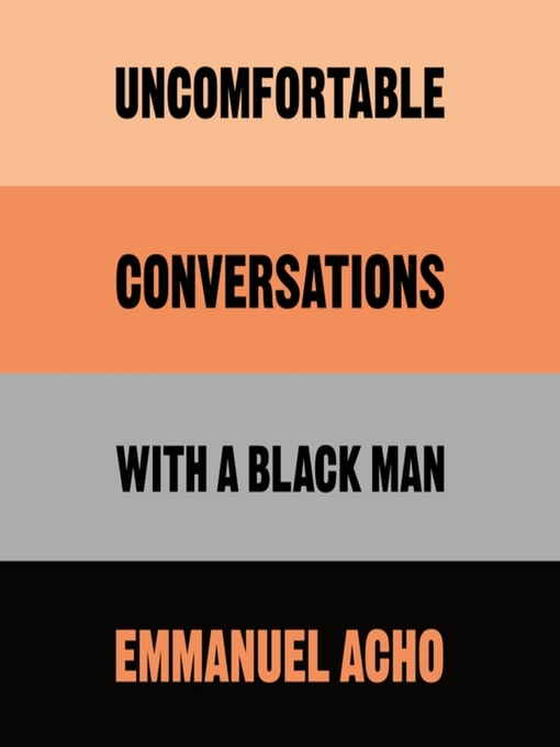 Title details for Uncomfortable Conversations With a Black Man by Emmanuel Acho - Available